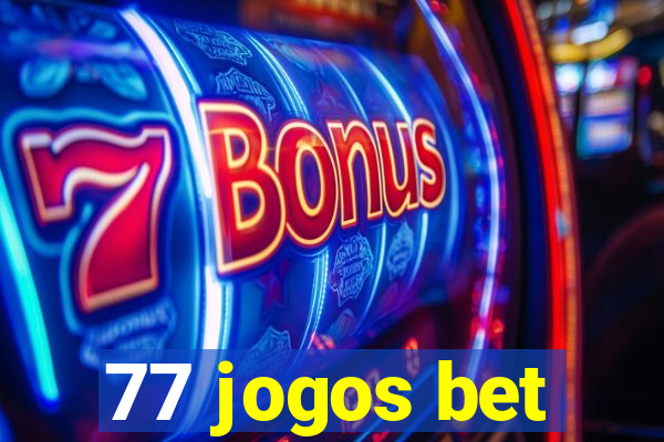 77 jogos bet